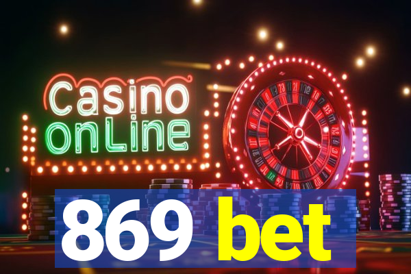 869 bet